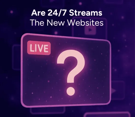 Live Streaming for Brands: Are 24/7 Livestreams the New Websites?