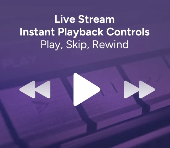 Live Stream Playback Controls – Play, Skip, Rewind