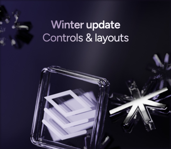 Winter Update: Streamlined Workflows, New Controls, and More Layout Options