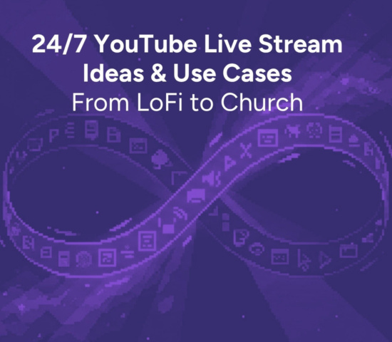 10+ Proven 24/7 YouTube Live Stream Ideas & Use Cases: From LoFi to Church
