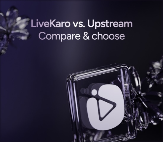 LiveKaro vs. Upstream: Which Cloud Streaming Service to Choose?