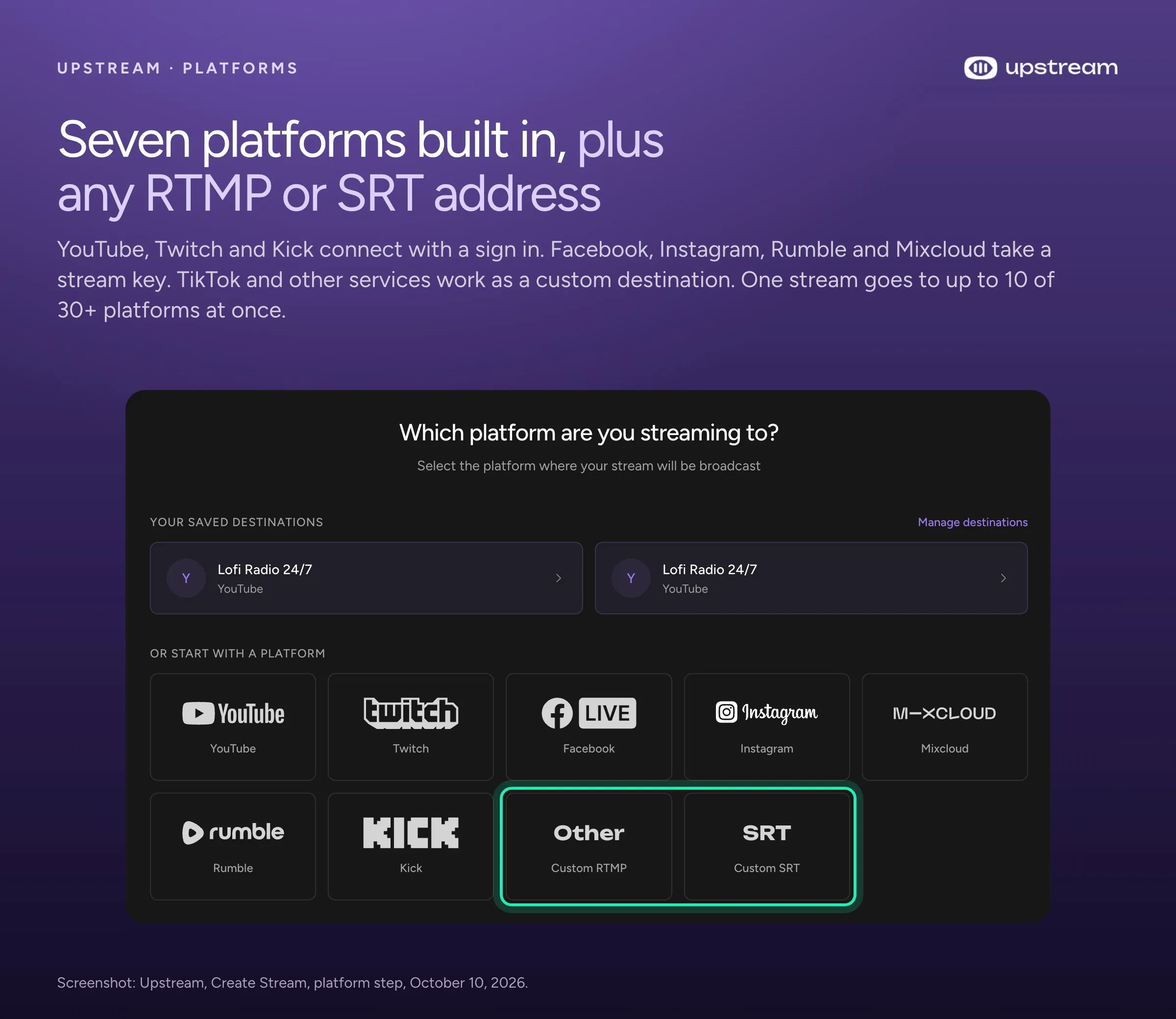 Upstream's platform step with YouTube, Twitch, Facebook, Instagram, Mixcloud, Rumble and Kick built in, plus custom RTMP and SRT.