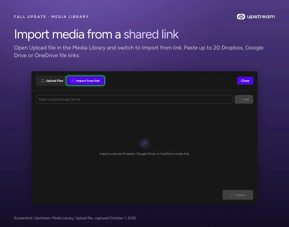 Upstream uploader with the Import from link tab open for Dropbox, Google Drive and OneDrive links