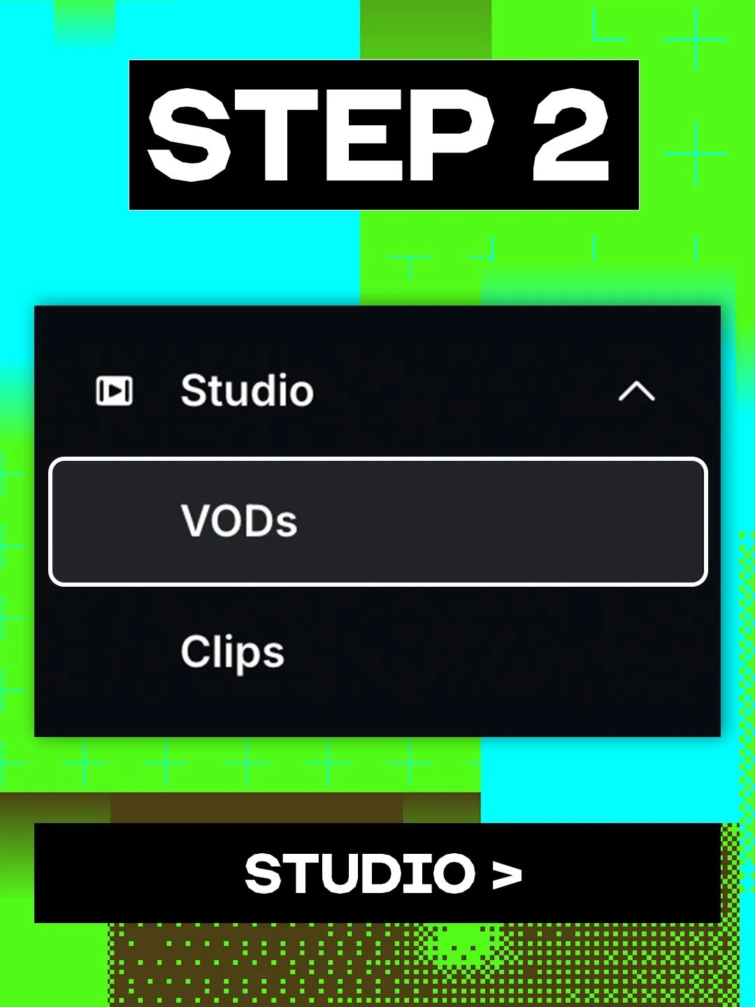 Kick step 2: open Studio, then VODs